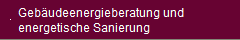 Gebudeenergieberatung und
energetische Sanierung
